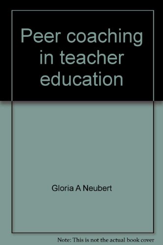 Peer coaching in teacher education (Fastback) (9780873673716) by Neubert, Gloria A