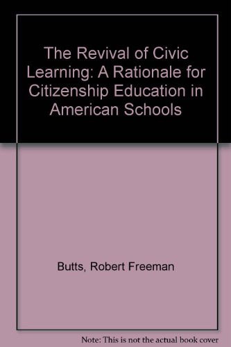 Beispielbild fr The Revival of Civic Learning : A Rationale for Citizenship Education in American Schools zum Verkauf von Better World Books