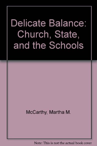 Beispielbild fr A Delicate Balance : Church, State and the Schools zum Verkauf von Better World Books