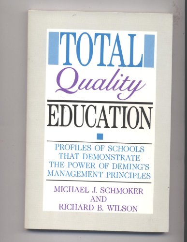 Total Quality Education (9780873674591) by Schmoker, Michael J.; Wilson, Richard B.