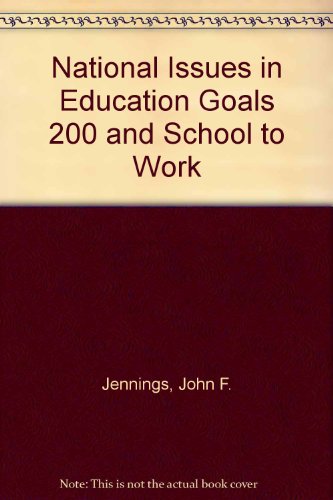 Imagen de archivo de National Issues in Education : Goals 2000 and School-to-Work a la venta por Better World Books