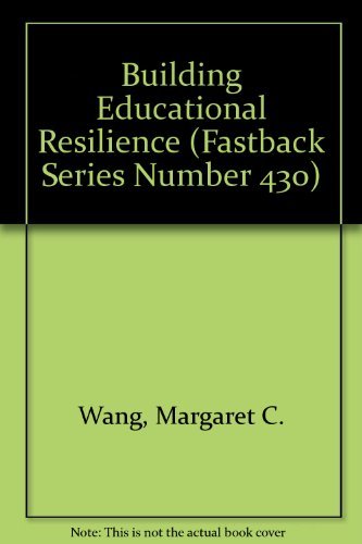 Building Educational Resilience (Fastback Series Number 430) (9780873676304) by Wang, Margaret C.; Haertel, Geneva D.; Walberg, Herbert J.