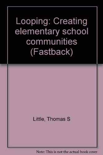 Stock image for Looping : Creating Elementary School Communities for sale by Better World Books