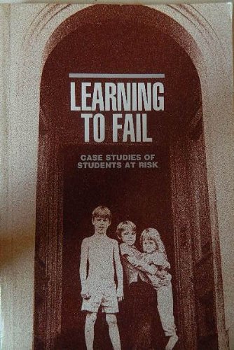 Beispielbild fr Learning to Fail Studies of Students at Risk: Case Studies of Students at Risk zum Verkauf von Better World Books