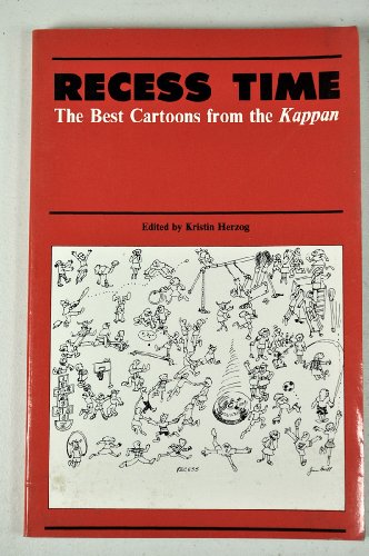 Stock image for Recess Time: The Best Cartoons from the Kappan for sale by Better World Books