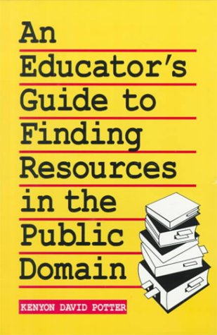 Beispielbild fr An Educator's Guide to Finding Resources in the Public Domain zum Verkauf von Better World Books