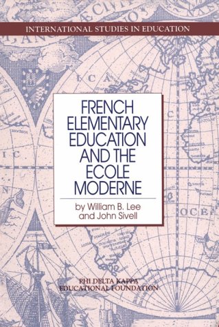 9780873678230: French Elementary Education & the Ecole Moderne (Phi Delta Kappa International Studies in Education)