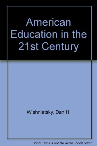 Stock image for American Education in the 21st Century for sale by Irish Booksellers