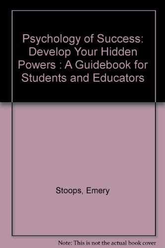Imagen de archivo de Psychology of Success: Develop Your Hidden Powers : A Guidebook for Students and Educators a la venta por SecondSale