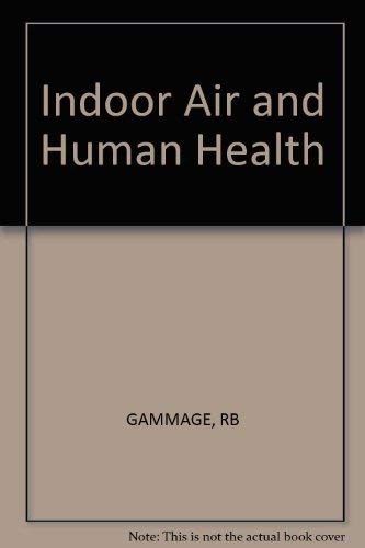 Stock image for INDOOR AIR AND HUMAN HEALTH. for sale by SUNSET BOOKS