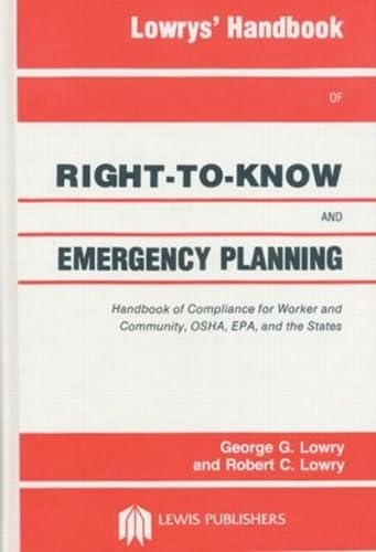 Lowrys' Handbook of Right-to-Know and Emergency Planning, Sara Title III - Lowry, George G.