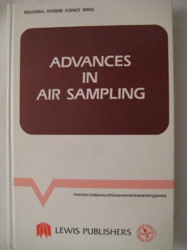 Advances in Air Sampling [Industrial Hygiene Science].