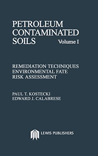 Stock image for PETROLEUM CONTAMINATED SOILS, Volume I: REMEDIATION TECHNIQUES, ENVIRONMENTAL FATE, RISK ASSESSMENT. for sale by SUNSET BOOKS