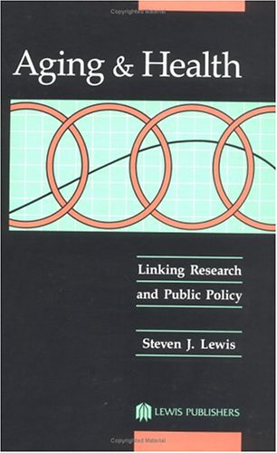 Stock image for Aging and Health : Linking Research and Public Policy for sale by Better World Books