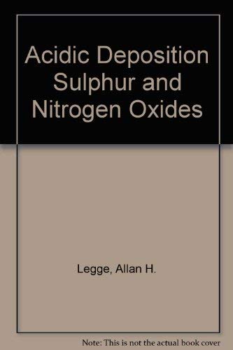 Imagen de archivo de Acidic Deposition: Sulphur and Nitrogen Oxides a la venta por Zubal-Books, Since 1961