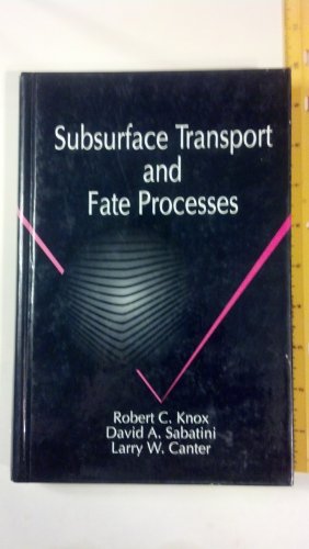 Subsurface Transport and Fate Processes (9780873711937) by Robert C. Knox; Larry W. Canter