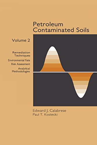 Beispielbild fr Petroleum Contaminated Soils, Volume II: Remediation Techniques, Environmental Fate, and Risk Assessment zum Verkauf von Wonder Book