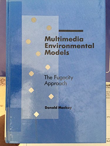 Multimedia Environmental Models: The Fugacity Approach (9780873712422) by Mackay, Donald