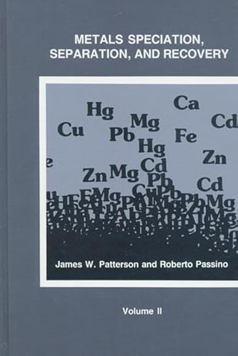 Metals Speciation, Separation, and Recovery: Vol 2