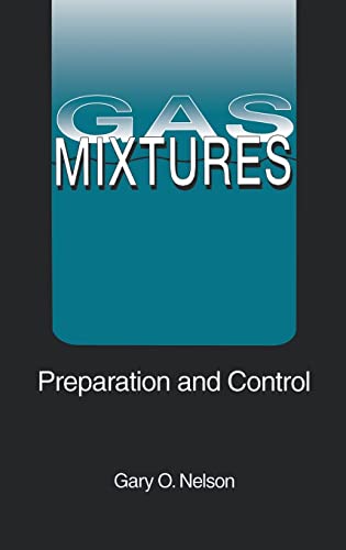 Gas Mixtures: Preparation and Control (9780873712989) by Nelson, Gary