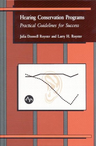 Hearing Conservation Programs: Practical Guidelines for Success (9780873713078) by Royster, Julia; Royster, Larry H.