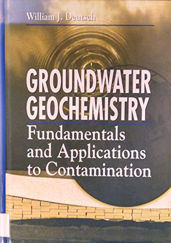 Stock image for Groundwater Geochemistry : Fundamentals and Applications to Contamination for sale by Better World Books: West