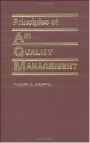 Beispielbild fr Principles of Air Quality Management zum Verkauf von Better World Books