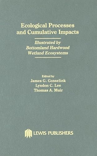 Ecological Processes and Cumulative Impacts Illustrated by Bottomland Hardwood Wetland Ecosystems