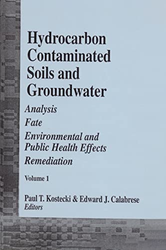 Imagen de archivo de Hydrocarbon Contaminated Soils and Groundwater: Analysis, Fate, Environmental & Public Health Effects, & Remediation, Volume I a la venta por Books From California