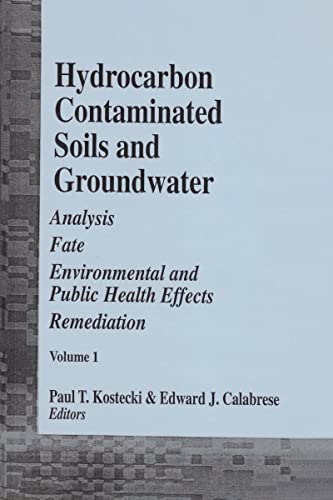 Stock image for Hydrocarbon Contaminated Soils and Groundwater: Analysis, Fate, Environmental & Public Health Effects, & Remediation, Volume I for sale by Books From California
