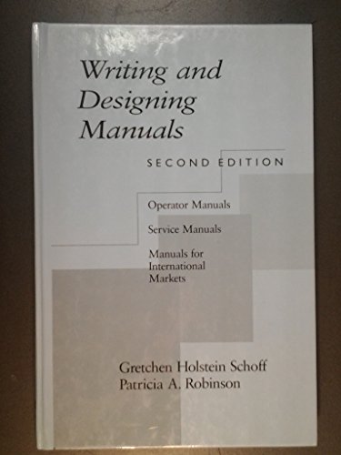 Stock image for Writing and Designing Manuals: Operator Manuals, Service Manuals, Manuals for International Markets: 2nd Ed for sale by Bingo Used Books