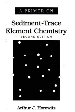 Beispielbild fr A Primer on Sediment-Trace Element Chemistry zum Verkauf von Better World Books