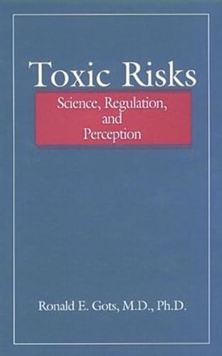 Imagen de archivo de Toxic Risks: Science, Regulation, and Perception a la venta por Books From California