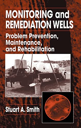Monitoring and Remediation Wells: Problem Prevention, Maintenance, and Rehabilitation