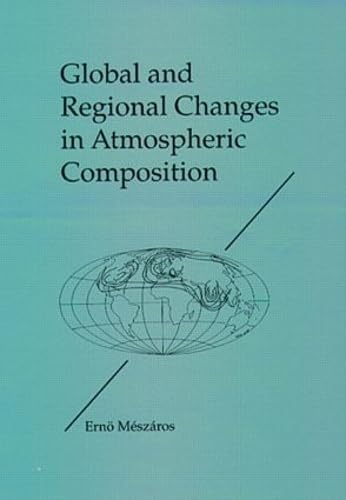 Beispielbild fr Global and Regional Changes in Atmospheric Composition zum Verkauf von Better World Books