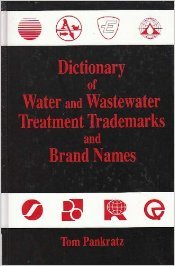 Imagen de archivo de Dictionary of Water and Wastewater Treatment Tradenames and Brand Names a la venta por Books Puddle