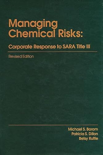 Beispielbild fr Managing Chemical RisksCorporate Response to Sara Title III: Revised Edition zum Verkauf von Wonder Book