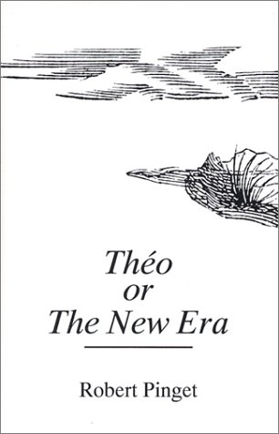 Theo or the New Era (9780873760799) by Pinget, Robert