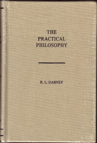 Imagen de archivo de The Practical Philosophy: Being the Philosophy of the Feelings, of the Will, and of the Con-Science, With the Ascertainment of Practicular Rights and Duties a la venta por GF Books, Inc.