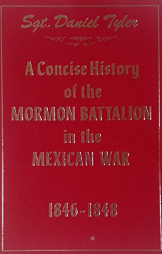 A Concise History of the Mormon Battalion in the Mexican War, 1846-1848