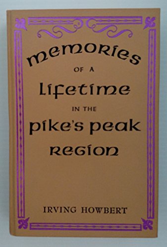 Stock image for Memories of a Lifetime in the Pike's Peak Region for sale by Better World Books: West