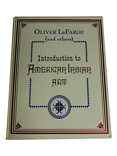 Beispielbild fr Introduction to American Indian Art : To Accompany the First Exhibition of American Indian Art Selected Entirely with Consideration of Esthetic Value zum Verkauf von Better World Books