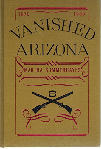 Imagen de archivo de Vanished Arizona;: Recollections of the Army life of a New England woman (A Rio Grande classic) a la venta por A Squared Books (Don Dewhirst)