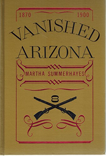 Stock image for Vanished Arizona;: Recollections of the Army life of a New England woman (A Rio Grande classic) for sale by A Squared Books (Don Dewhirst)