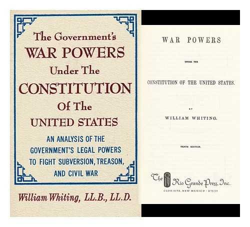 Stock image for The Government's War Powers Under the Constitution of the United States: An Analysis of the Government's Legal Powers to Fight Subversion, Treason, and Civil War for sale by Xochi's Bookstore & Gallery