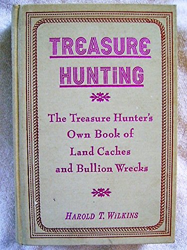 Stock image for Treasure Hunting : The Treasure Hunter's Own Book of Land Caches and Bullion Wrecks (Beautiful Rio Grande Classics Ser.) for sale by Yesterday's Books