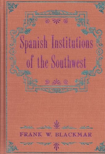 Beispielbild fr Spanish Institutions of the Southwest zum Verkauf von Better World Books