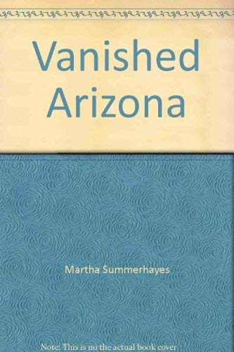 Beispielbild fr Vanished Arizona: Recollections of the Army life of a New England woman (A Rio Grande classic) zum Verkauf von Books From California