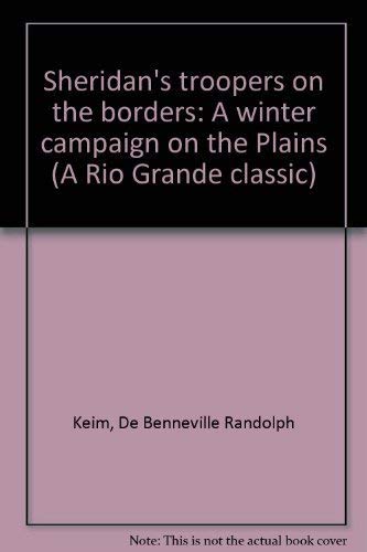 Imagen de archivo de Sheridan's troopers on the borders: A winter campaign on the Plains (A Rio Grande classic) a la venta por 3rd St. Books