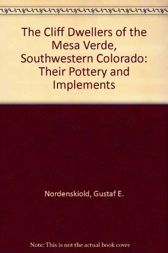 9780873801270: The Cliff Dwellers of the Mesa Verde, Southwestern Colorado: Their Pottery and Implements